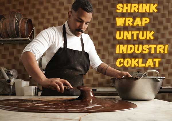 shrink wrap untuk industri coklat