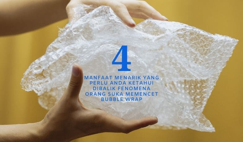 Manfaat Memencet Bubble Wrap