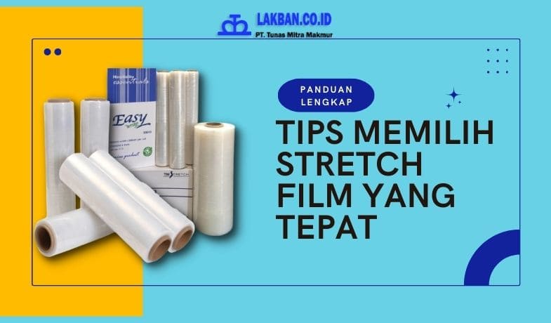 tips memilih stretch film yang tepat