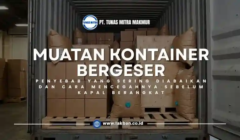muatan kontainer bergeser penyebab