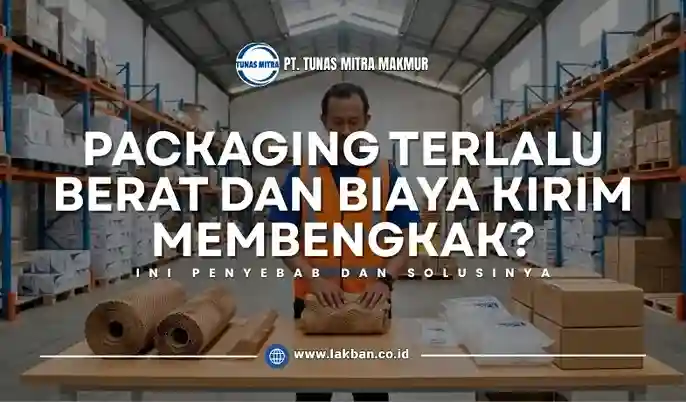 packaging terlalu berat biaya kirim